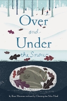 Book Cover for Over and Under the Snow by Kate Messner