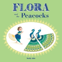 Book Cover for Flora and the Peacocks by Molly Idle