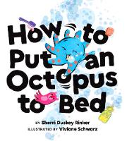 Book Cover for How to Put an Octopus to Bed by Sherri Duskey Rinker