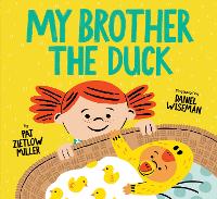Book Cover for My Brother the Duck by Pat Zietlow Miller