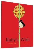 Book Cover for Ruby's Wish by Shirin Yim Bridges