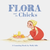Book Cover for Flora and the Chicks by Molly Idle