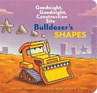 Book Cover for Bulldozer’s Shapes: Goodnight, Goodnight, Construction Site by Ethan Long, Sherri Duskey Rinker