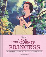 Book Cover for Disney Princess: A Celebration of Art and Creativity by Charles Solomon