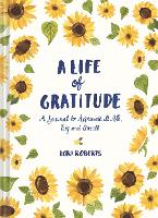 Book Cover for Life of Gratitude: A Journal to Appreciate It All – Big and Small by Lori Roberts