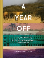 Book Cover for A Year Off: A Story about Traveling the World – and How to Make It Happen for You by Alexandra Brown, David Brown