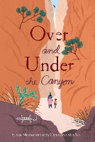 Book Cover for Over and Under the Canyon by Kate Messner