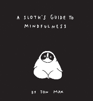 Book Cover for A Sloth's Guide to Mindfulness by Ton Mak