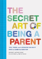 Book Cover for The Secret Art of Being a Parent by Bridget Watson Payne