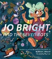 Book Cover for Jo Bright and the Seven Bots by Deborah Underwood