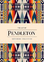 Book Cover for The Art of Pendleton Notebook Collection by Pendleton Woolen Mills