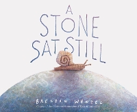 Book Cover for A Stone Sat Still by Brendan Wenzel