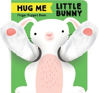 Book Cover for Hug Me Little Bunny: Finger Puppet Book by Chronicle Books