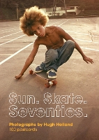 Book Cover for Sun. Skate. Seventies.: 100 Postcards by Hugh Holland