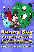 Book Cover for Funny Boy Meets the Dumbbell Dentist from Deimos (With Dangerous Dental Decay) by Dan Gutman