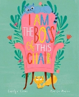 Book Cover for I Am the Boss of this Chair by Carolyn Crimi