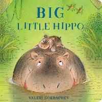 Book Cover for Big Little Hippo by Valeri Gorbachev