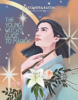 Book Cover for The Young Witch's Guide to Magick by Cassandra Eason