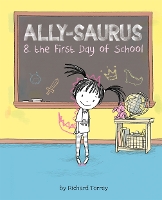 Book Cover for Ally-Saurus & The First Day of School by Rich Torrey