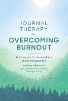 Book Cover for Journal Therapy for Overcoming Burnout by Kathleen Adams
