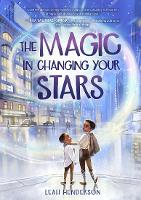 Book Cover for Magic in Changing Your Stars by Leah Henderson