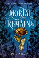 Book Cover for Mortal Remains by Mary Ann Fraser