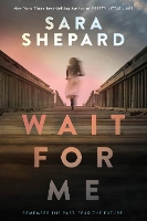 Book Cover for Wait for Me by Sara Shepard