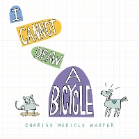 Book Cover for I Cannot Draw a Bicycle by Charise Mericle Harper