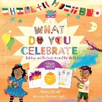 Book Cover for What Do You Celebrate? Holidays and Festivals Around the World by Whitney Stewart