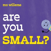 Book Cover for Are You Small? by Mo Willems