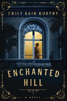 Book Cover for Enchanted Hill by Emily Bain Murphy