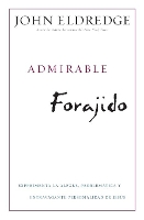 Book Cover for Admirable Forajido by John Eldredge
