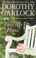 Book Cover for Take Me Home by Dorothy Garlock