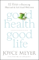 Book Cover for Good Health, Good Life by Joyce Meyer