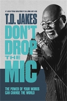 Book Cover for Don't Drop the Mic by T. D. Jakes