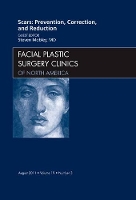 Book Cover for Scars: Prevention, Correction, and Reduction, An Issue of Facial Plastic Surgery Clinics by Steven (The Surgical Specialty Center, Salt Lake City, UT) Mobley