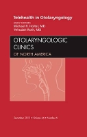 Book Cover for Telehealth in Otolaryngology, An Issue of Otolaryngologic Clinics by Michael (Associate Professor, University of Hawaii and the US Army Medical Readiness Material Command Telemedicine and  Holtel