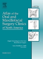 Book Cover for Digital Technologies in Oral and Maxillofacial Surgery, An Issue of Atlas of the Oral and Maxillofacial Surgery Clinics by Gary P. Orentlicher