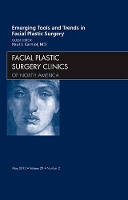 Book Cover for Emerging Tools and Trends in Facial Plastic Surgery, An Issue of Facial Plastic Surgery Clinics by Paul, MD Carniol