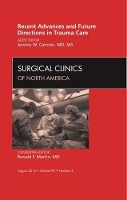 Book Cover for Recent Advances and Future Directions in Trauma Care, An Issue of Surgical Clinics by Jeremy W. (UT Health Science Center, Department of Surgery, San Antonio, TX) Cannon