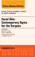 Book Cover for Facial Skin: Contemporary Topics for the Surgeon, An Issue of Facial Plastic Surgery Clinics by David B. (Professor of Surgery , Co-Director, Facial Plastic & Reconstructive Surgery , Department Otolaryngology - Head & Hom