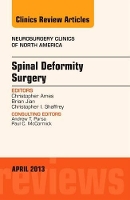 Book Cover for Spinal Deformity Surgery, An Issue of Neurosurgery Clinics by Christopher (Professor of Neurosurgery, Director of Spine Tumor Surgery, Director of Spinal Deformity, University of Cali Ames