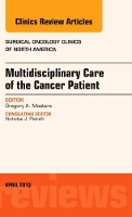 Book Cover for Multidisciplinary Care of the Cancer Patient , An Issue of Surgical Oncology Clinics by Gregory A., MD (Associate Professor, Thomas Jefferson University Medical School; Director, Med. Onc. Fellowship, Chris Masters