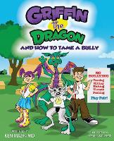 Book Cover for Griffin the Dragon and How to Tame a Bully by Ken, MD Mask