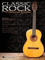 Book Cover for Classic Rock for Classical Guitar by Hal Leonard Publishing Corporation