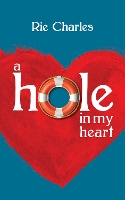 Book Cover for A Hole in My Heart by Rie Charles