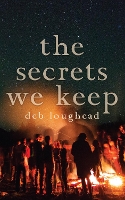 Book Cover for The Secrets We Keep by Deb Loughead