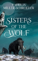 Book Cover for Sisters of the Wolf by Patricia Miller-Schroeder