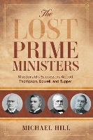 Book Cover for The Lost Prime Ministers by Michael Hill