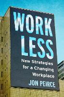 Book Cover for Work Less by Jon Peirce